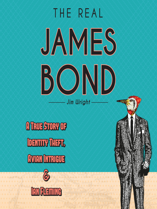 Title details for The Real James Bond by Jim Wright - Available